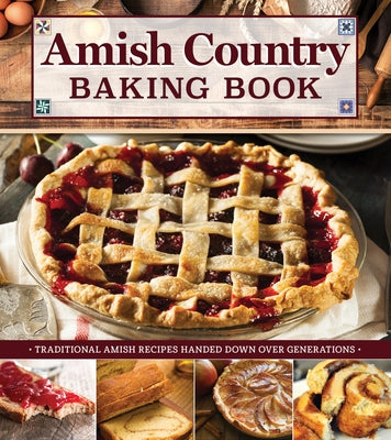 Amish Country Baking Book: Traditional Amish Recipes Handed Down Over Generations by Schaeffer, Anne