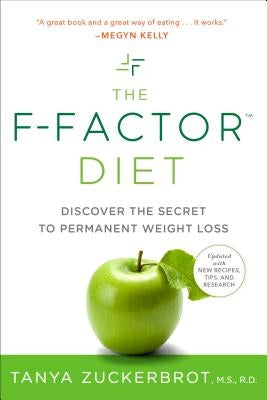 The F-Factor Diet: Discover the Secret to Permanent Weight Loss by Zuckerbrot, Tanya
