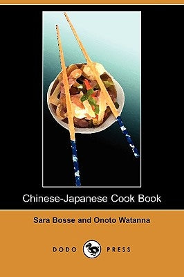 Chinese-Japanese Cook Book (Dodo Press) by Bosse, Sara