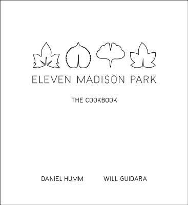 Eleven Madison Park: The Cookbook by Humm, Daniel