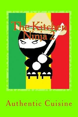 The Kitchen Ninja 2: Mexican Cuisine by School, Steven