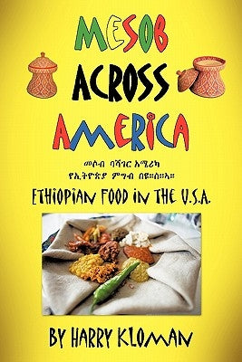 Mesob Across America: Ethiopian Food in the U.S.A. by Kloman, Harry