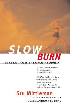 Slow Burn: Burn Fat Faster by Exercising Slower by Mittleman, Stu