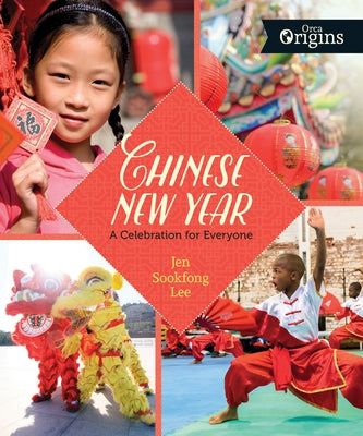 Chinese New Year: A Celebration for Everyone by Lee, Jen Sookfong