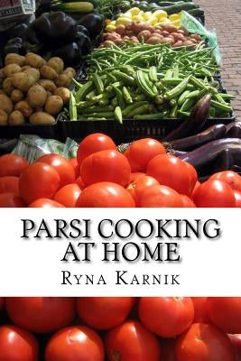 Parsi Cooking at Home by Karnik, Ryna