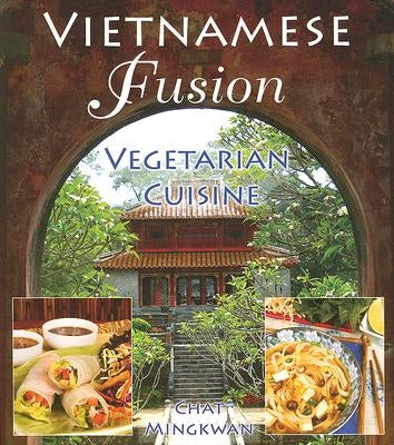 Vietnamese Fusion: Vegetarian Cuisine by Mingkwan, Chat