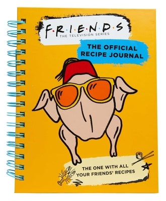 Friends: The Official Recipe Journal: The One with All Your Friends&