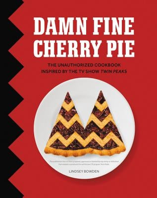 Damn Fine Cherry Pie: And Other Recipes from Tv&