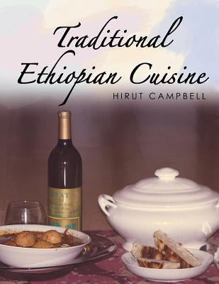 Traditional Ethiopian Cuisine by Campbell, Hirut