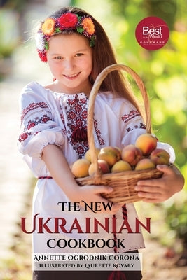 The New Ukrainian Cookbook by Corona, Annette Ogrodnik