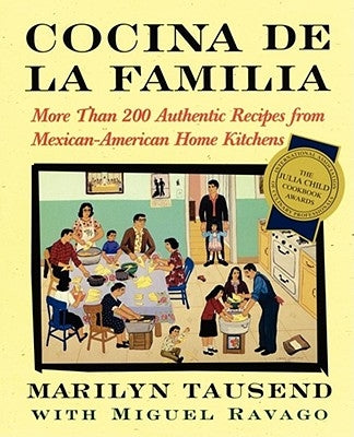 Cocina de la Familia: More Than 200 Authentic Recipes from Mexican-American Home Kitchens by Tausend, Marilyn