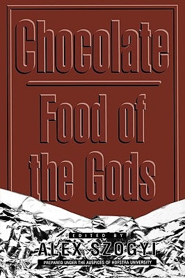 Chocolate: Food of the Gods by Szogyi, Alex