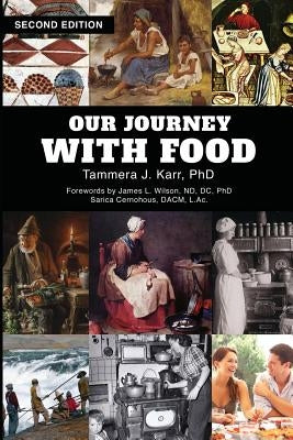 Our Journey With Food, 2nd Edition by Karr Phd, Tammera J.