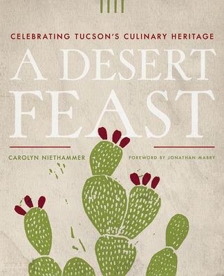 A Desert Feast: Celebrating Tucson&