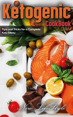 Ketogenic Cookbook: Tips and Tricks for a Complete Keto Menu by Lifestyle, New