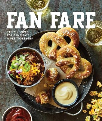 Fan Fare: Game Day Recipes for Delicious Finger Foods, Drinks & More by McMillan, Kate