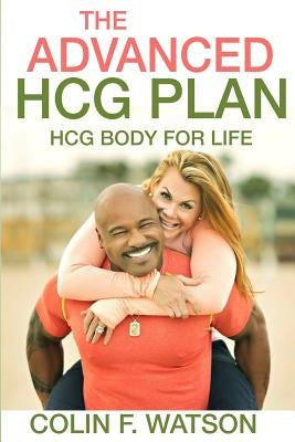 HCG Body for Life: How to Feel Good Naked In 26 Days by Watson, Colin F.