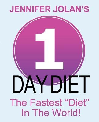 1-Day Diet - The Fastest "Diet" in the World! by Bryda, Rich