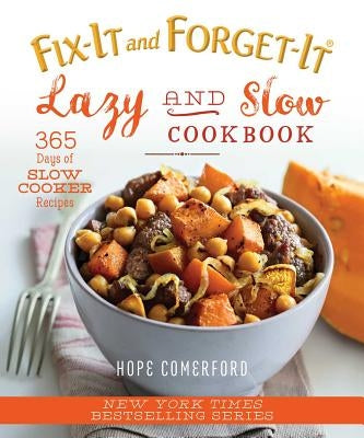 Fix-It and Forget-It Lazy and Slow Cookbook: 365 Days of Slow Cooker Recipes by Comerford, Hope