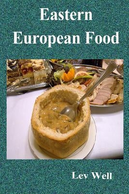 Eastern European Food by Well, Lev