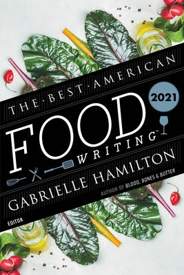 The Best American Food Writing 2021 by Hamilton, Gabrielle