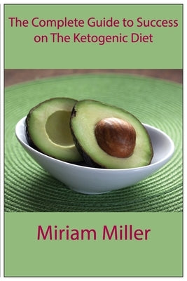 Ketogenic Diet by Miller, Miriam