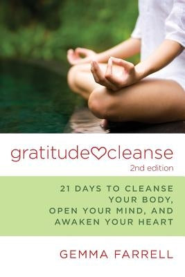 Gratitude Cleanse, 2nd Edition by Farrell, Gemma