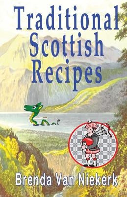 Traditional Scottish Recipes by Niekerk, Brenda Van