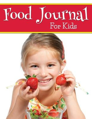 Food Journal For Kids by Speedy Publishing LLC