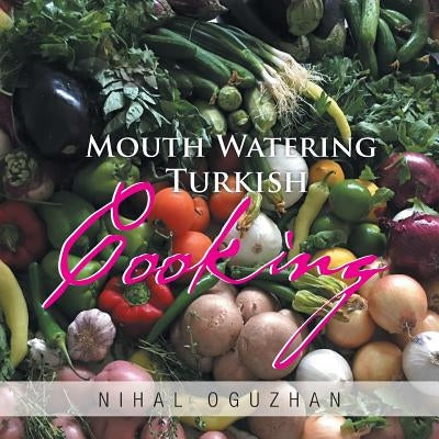 Mouth Watering Turkish Cooking by Oguzhan, Nihal