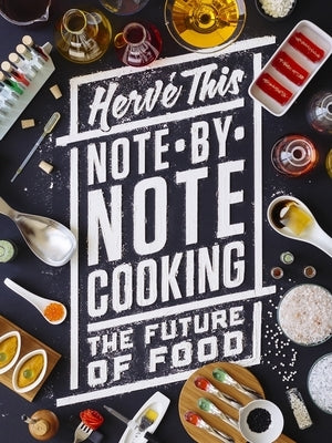 Note-By-Note Cooking: The Future of Food by This, Hervé