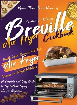 Breville Air Fryer Cookbook by Blanks, Aurelio S.