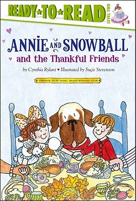 Annie and Snowball and the Thankful Friends, 10: Ready-To-Read Level 2 by Rylant, Cynthia