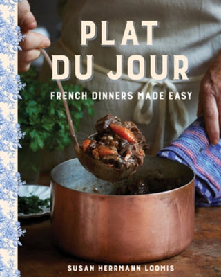 Plat Du Jour: French Dinners Made Easy by Loomis, Susan Herrmann