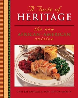 A Taste of Heritage: The New African American Cuisine by Tipton-Martin, Toni
