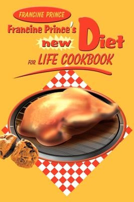 Francine Prince's New Diet for Life Cookbook by Prince, Francine