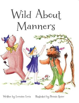 Wild about Manners by Loria, Lorraine
