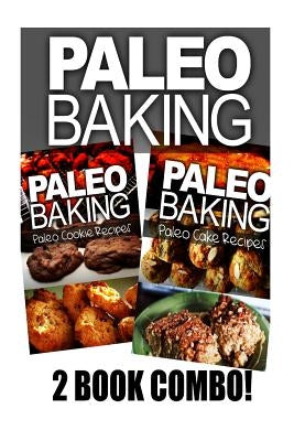 Paleo Baking - Paleo Cookie and Paleo Cake by Publishing, Ben Plus