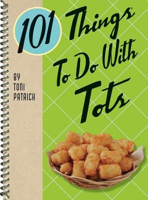 101 Things to Do with Tots by Kelly, Donna