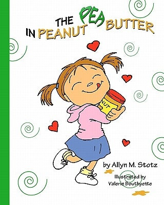 The Pea in Peanut Butter by Bouthyette, Valerie