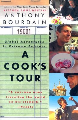 A Cook's Tour: Global Adventures in Extreme Cuisines by Bourdain, Anthony
