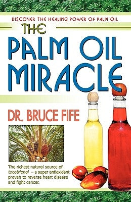 The Palm Oil Miracle by Fife, Bruce