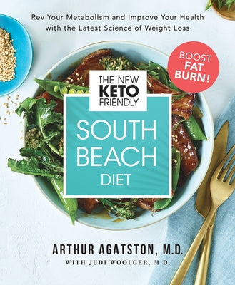 The New Keto-Friendly South Beach Diet: REV Your Metabolism and Improve Your Health with the Latest Science of Weight Loss by Agatston, Arthur