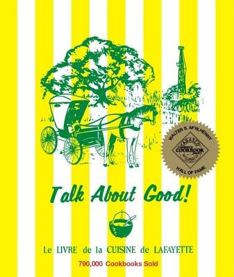 Talk about Good! by Junior League of Lafayette
