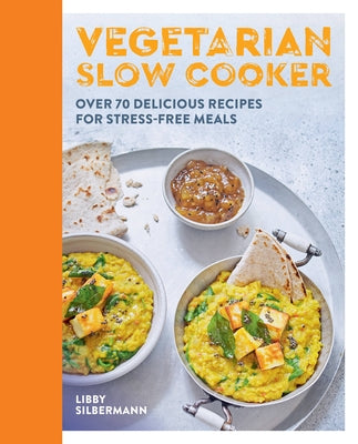 Vegetarian Slow Cooker: Over 70 Delicious Recipes for Stress-Free Meals by Hamlyn