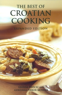 The Best of Croatian Cooking by Pavicic, Liliana