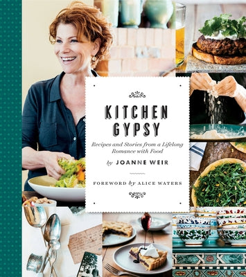 Kitchen Gypsy: Recipes and Stories from a Lifelong Romance with Food (Sunset) by Weir, Joanne