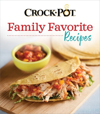 Crock-Pot Family Favorite Recipes by Publications International Ltd