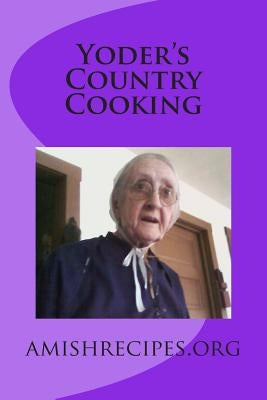 Yoder's Country Cooking by Slabaugh, Joseph