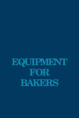 Equipment for Bakers by Matz, Samuel A.